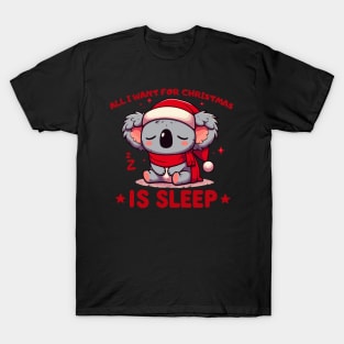 All i want for christmas is sleep koala T-Shirt